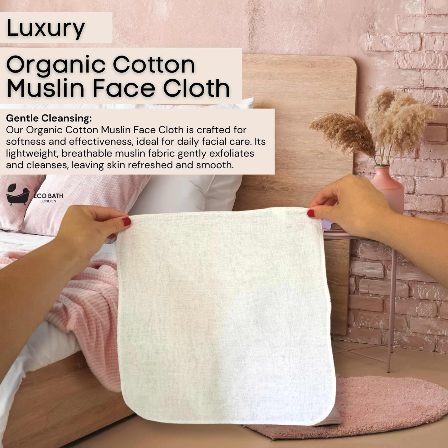 Eco Bath London Organic Cotton Muslin Face Cloth - Pack of 6, Available in Natural and White Colours
